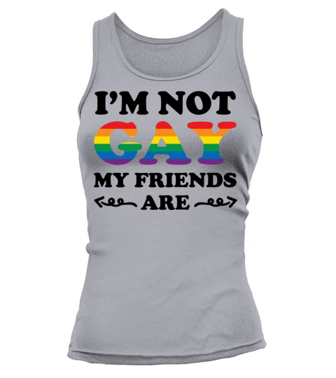 LGBTQ Pride Ally Im Not Gay My Friends Are Gag Tank top Woman