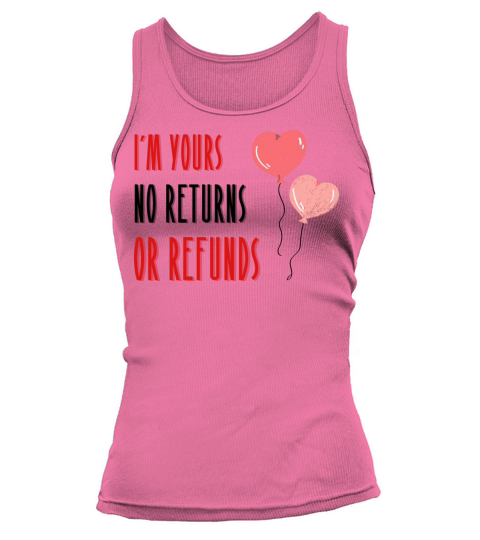Lovely couple tshirt Im yours no return or refund Tank top Woman