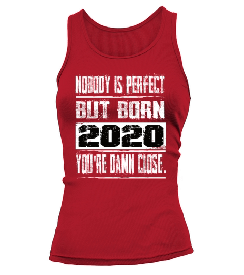 Nobody Is Perfect But Born 2020 Birthday Tank top Woman
