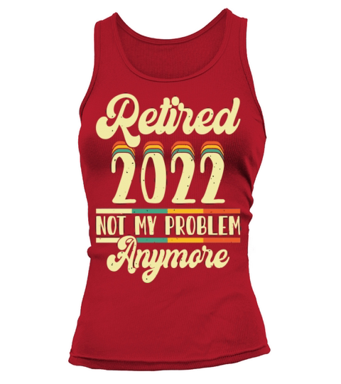Retired 2023 Not My Problem Anymore Tank top Woman