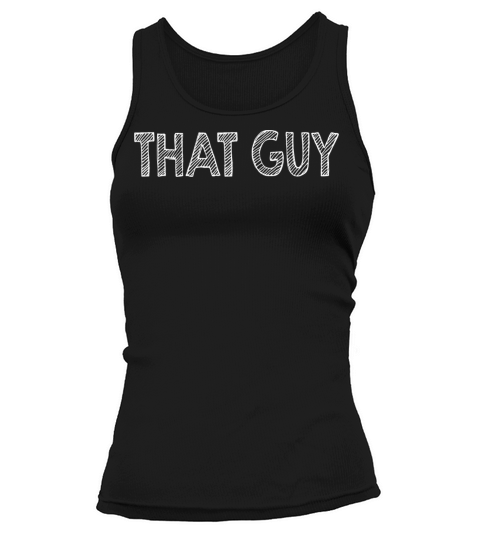That Guy Tank top Woman