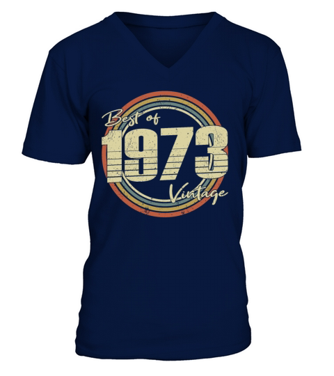 50th birthday vintage 1973 best of 1973 V-Neck T-shirt