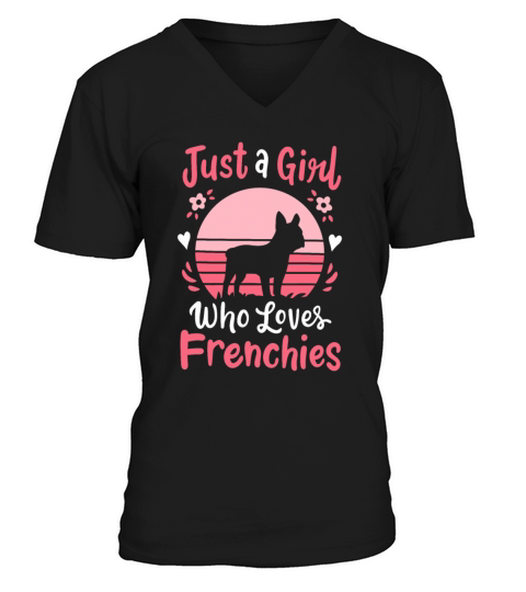 Frenchie French Bulldog Just a Girl Who Loves Fren V-Neck T-shirt