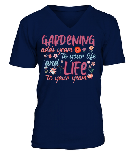 Gardening adds year to your life V-Neck T-shirt