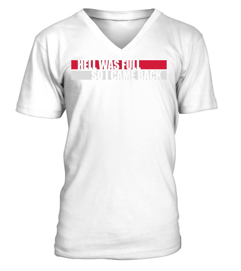 hell was full quote V-Neck T-shirt