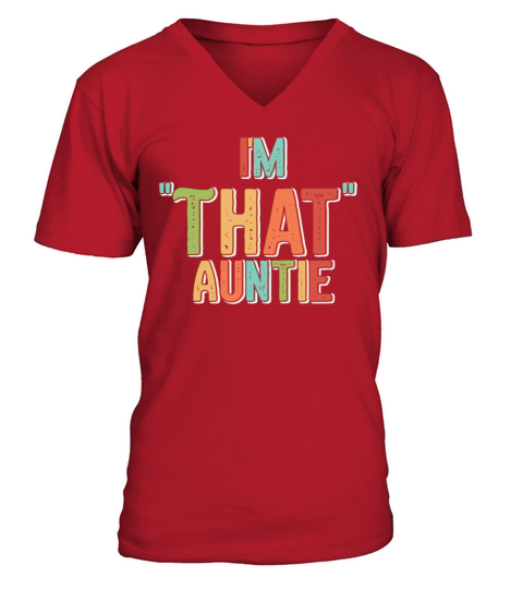 I am That Auntie V-Neck T-shirt
