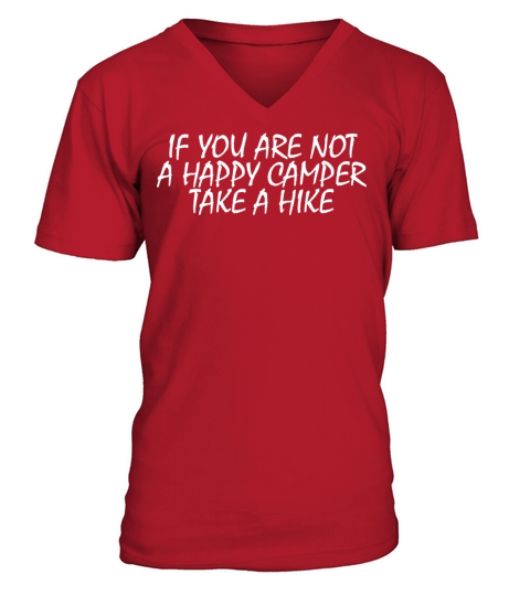 If You Are Not A Happy Camper Take A Hike V-Neck T-shirt