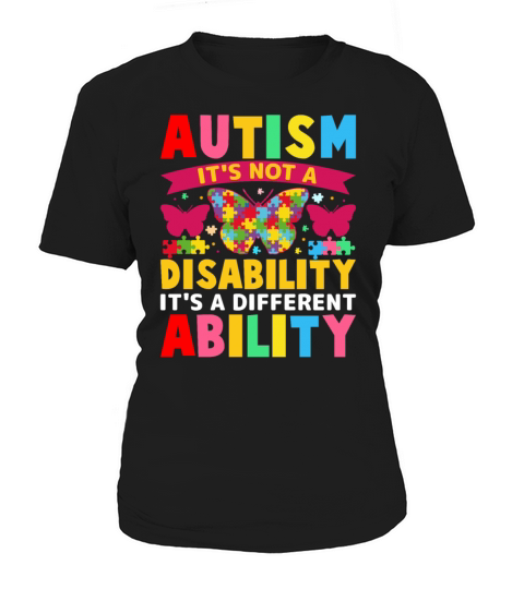 Autism Is Not a Disability Its a Different Abilit Women's T-Shirt