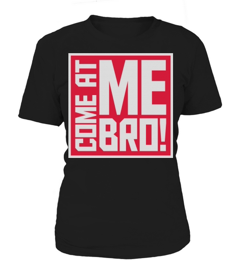 come at me bro Women's T-Shirt