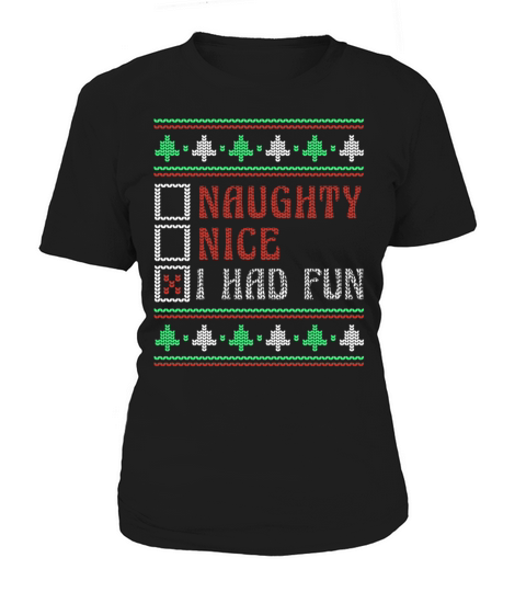 Had Fun Naughty Nice Joke Funny Ugly Christmas Women's T-Shirt