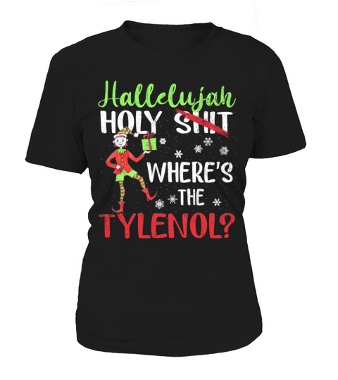 Hallelujah holyshit Where s The Tylenol Women's T-Shirt