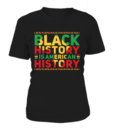 History America Black Pride Black History Month Women's T-Shirt