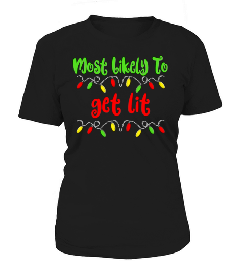 Most Likely To Christmas Get Lit Family Christmas Women's T-Shirt