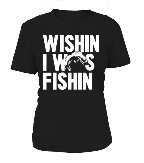 Wishin Fishin Women's T-Shirt