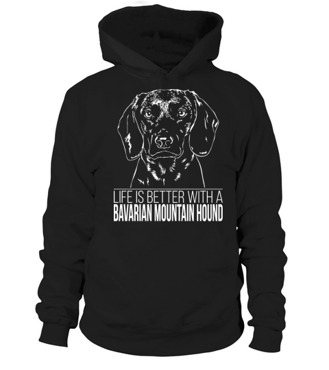 Bavarian Mountain Hound life is better dog saying Hoodie Unisex