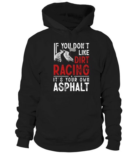 Funny Dirt Track Racing Pun Race Car Asphalt Hoodie Unisex
