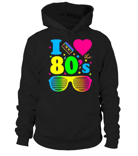 I Love The 80s Clothes for Women and Men Party Fun Hoodie Unisex