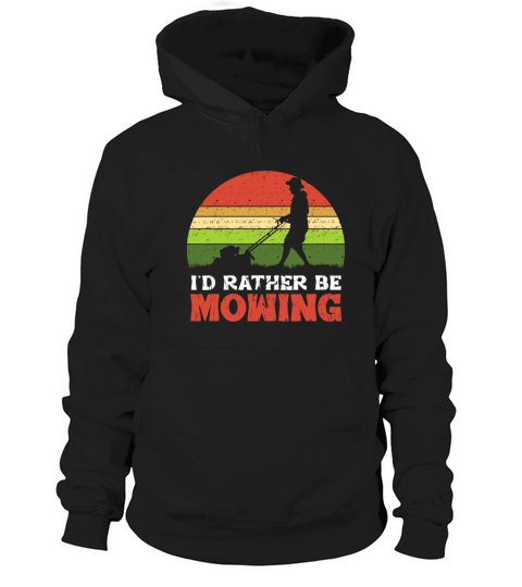 Id rather be Mowing Funny Lawn Mower Grass Garden Hoodie Unisex