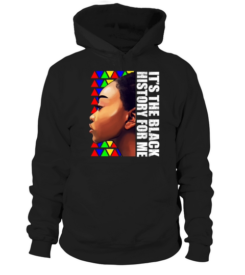 Its Black History for Me Black Melanin Women Hoodie Unisex