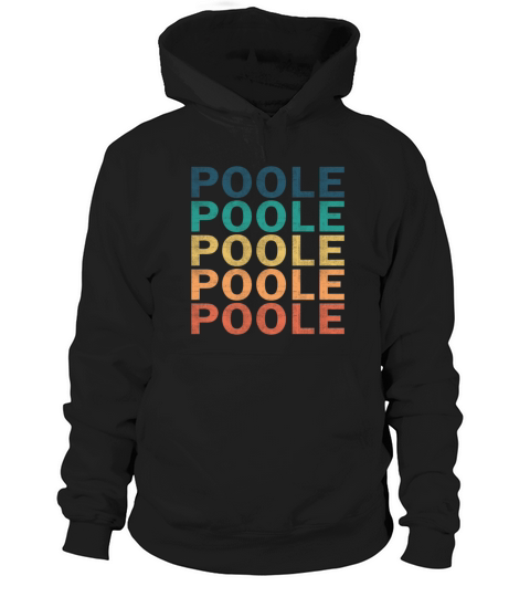 Poole Name T Shirt - Poole Vintage Retro Name Gift Hoodie Unisex