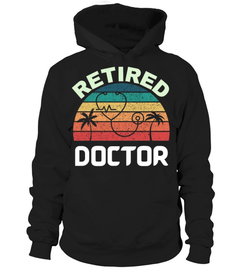 Retired doctor Funny vintage retirement gift Hoodie Unisex
