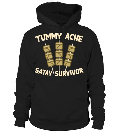 Tummy Ache Satay Survivor Funny Favorite Food Hoodie Unisex