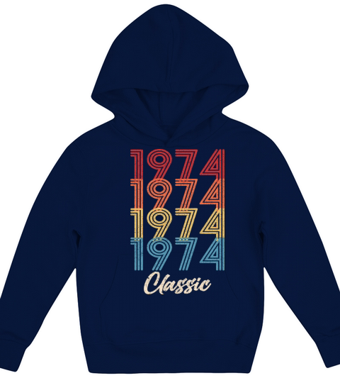 1974 Classic Vintage 1974 Gift Men Women Born Made Kids Hoodie