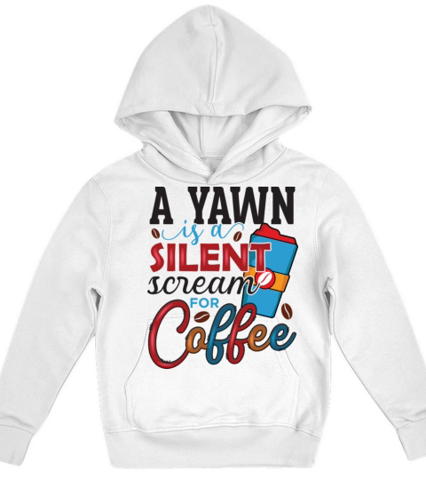 A yawn is a silent scream for Coffee lover Kids Hoodie