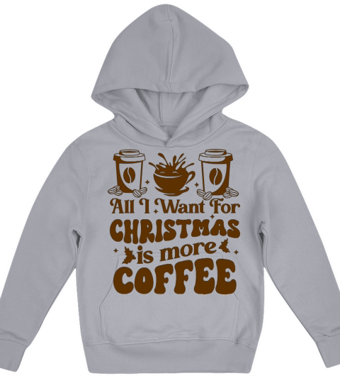 all i want for christmas is more coffee Kids Hoodie