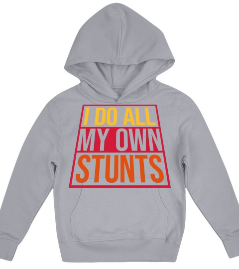 all my own stunts Kids Hoodie