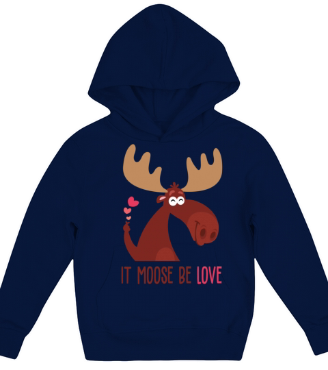 Funny Design for Valentines Day it Moose Be Love55 Kids Hoodie