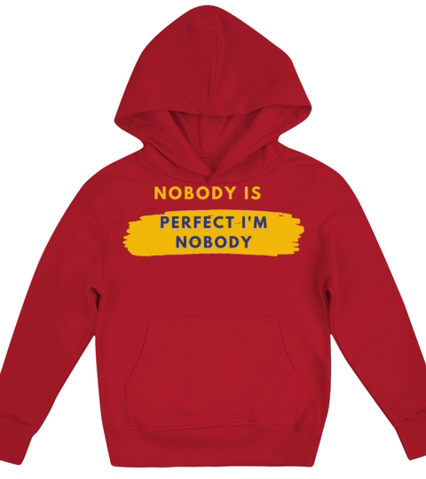 NOBODY IS PERFECT IM NOBODY Kids Hoodie