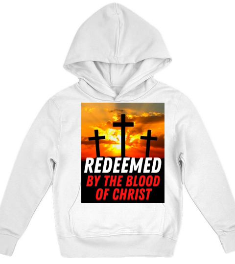 Redeemed By The Blood Of Christ - Christian Quote Kids Hoodie