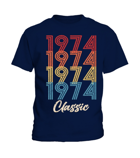 1974 Classic Vintage 1974 Gift Men Women Born Made Kids T-Shirt