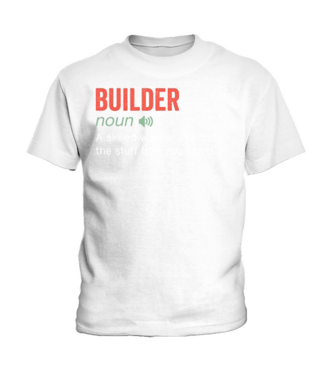 Builder Noun Funny humor quote Kids T-Shirt