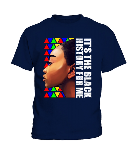 Its Black History for Me Black Melanin Women Kids T-Shirt