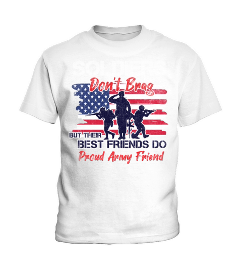 Proud Distresed Quote Army Best Friend Soldiers Do Kids T-Shirt