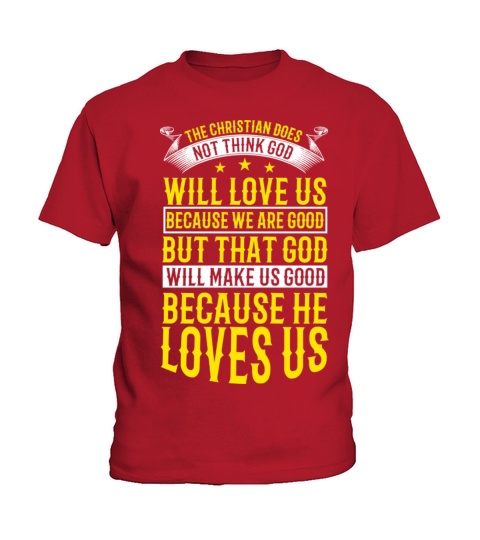 The Christian does not think God will love us Kids T-Shirt
