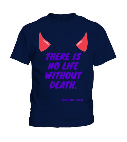 There is no life without death - Kyle Idleman Kids T-Shirt