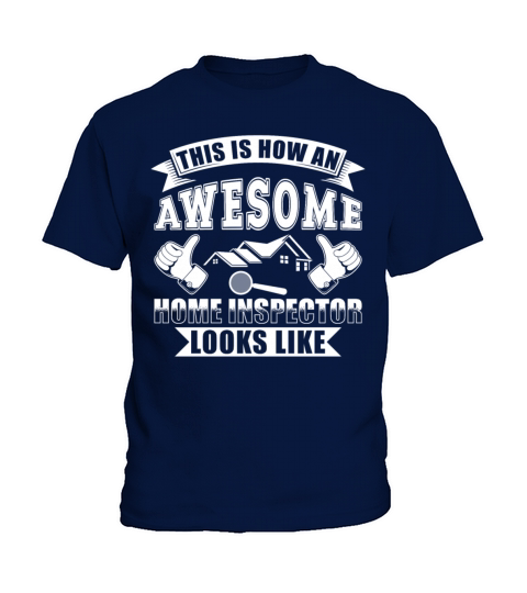 This is how an awesome Home Inspector Kids T-Shirt