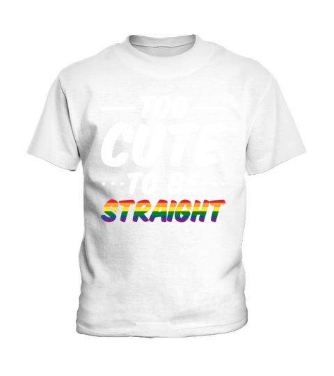 Too Cute To Be Straight LGBT Gay Pride Rainbow Fla Kids T-Shirt