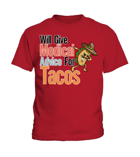 Will give Medical Advice for Tacos Kids T-Shirt
