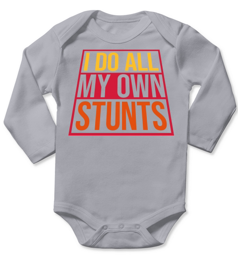 all my own stunts Long Sleeve Baby One-Piece