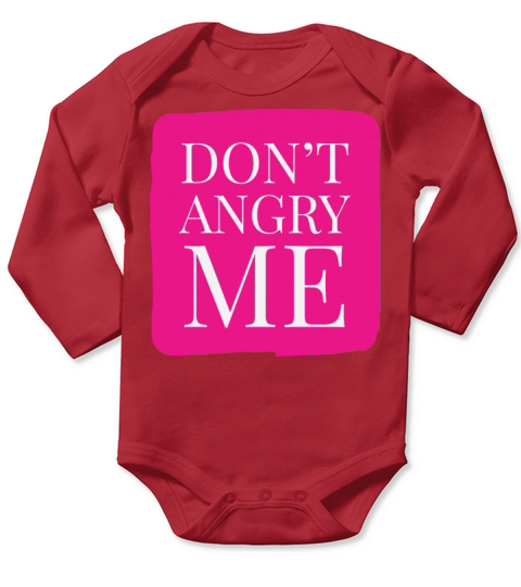 Dont Angry Me Funny Quotes Long Sleeve Baby One-Piece