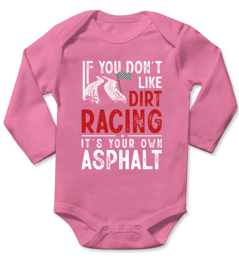 Funny Dirt Track Racing Pun Race Car Asphalt Long Sleeve Baby One-Piece