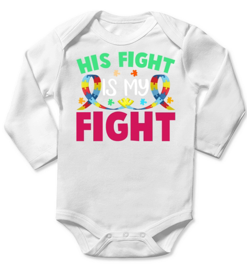 His Fight Is My Fight Autism Awareness and Support Long Sleeve Baby One-Piece
