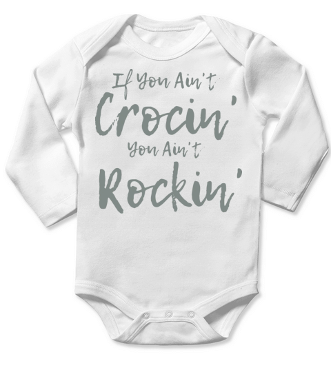 Vintage If You Aint Crocin Long Sleeve Baby One-Piece