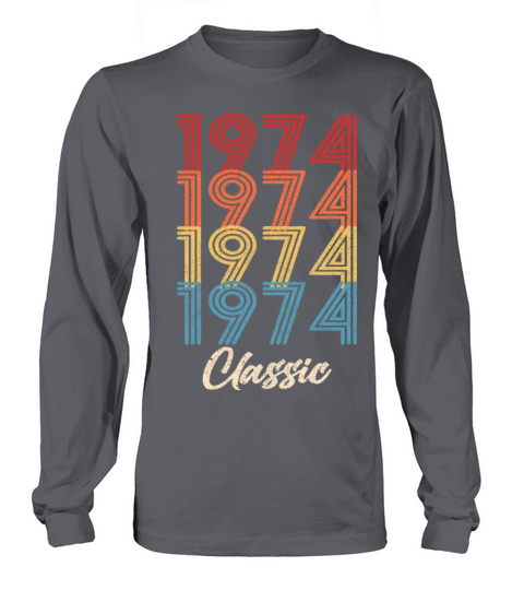 1974 Classic Vintage 1974 Gift Men Women Born Made Long sleeved Unisex