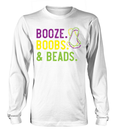 Booze Boobs And Beads Mardi Gras Celebration Long sleeved Unisex