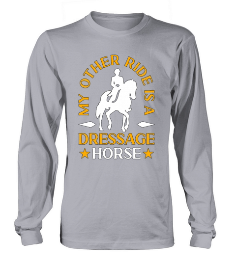 Dressage My Other Ride Is Equine Dressage Rider Long sleeved Unisex